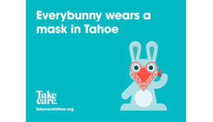 Everybunny wears a mask in Tahoe